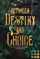 Between Destiny and Choice. Von den Göttern auserkoren