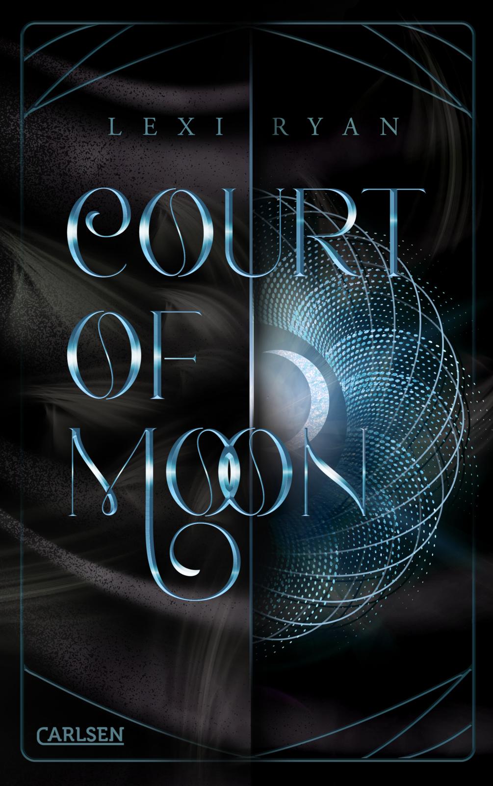 Bücherblog. Neuerscheinungen. Buchcover. Court of Moon (Band 2) von Lexi Ryan. Fantasy. Jugendbuch. Carlsen Verlag.