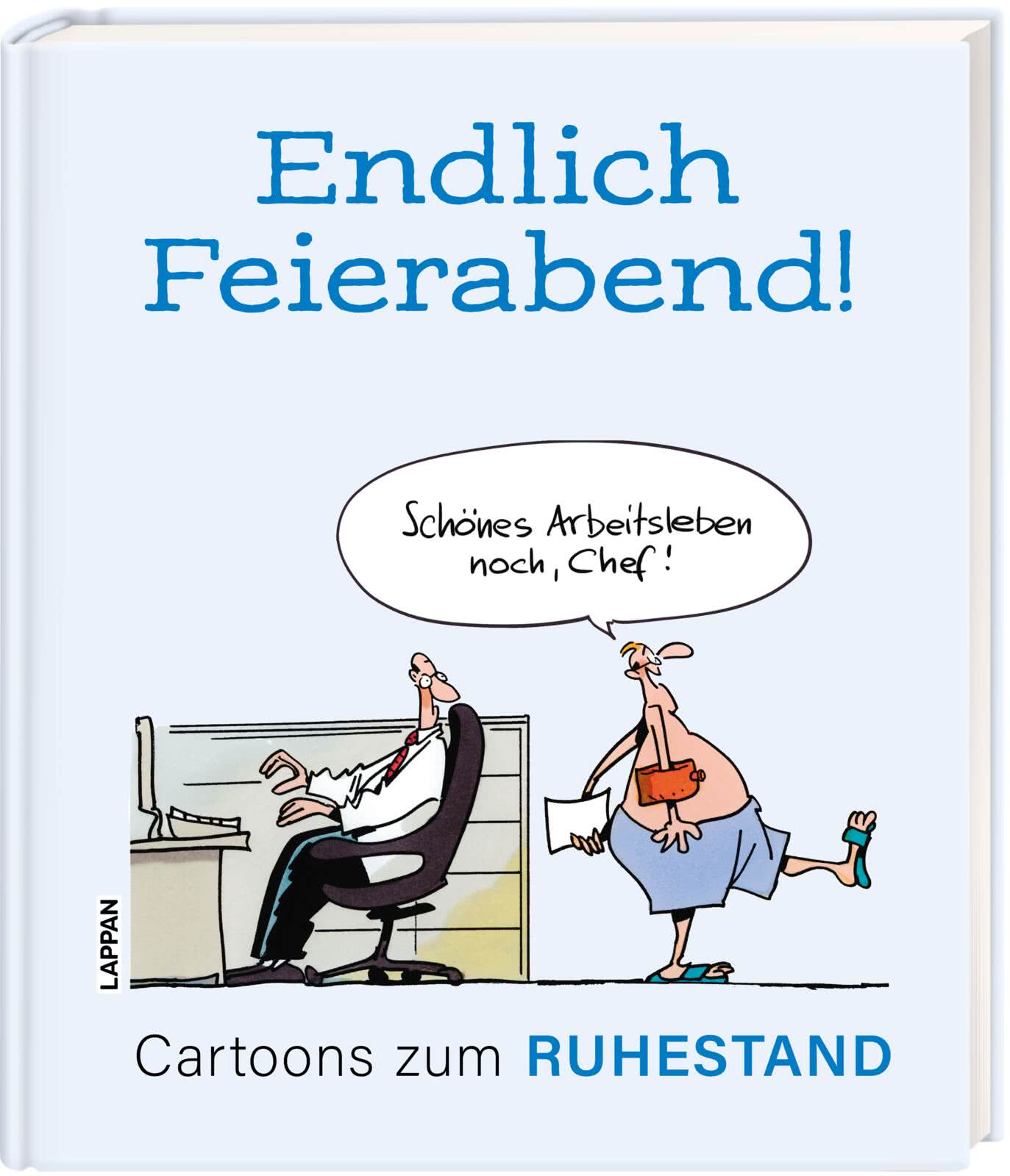 Endlich Feierabend! Cartoons zum Ruhestand