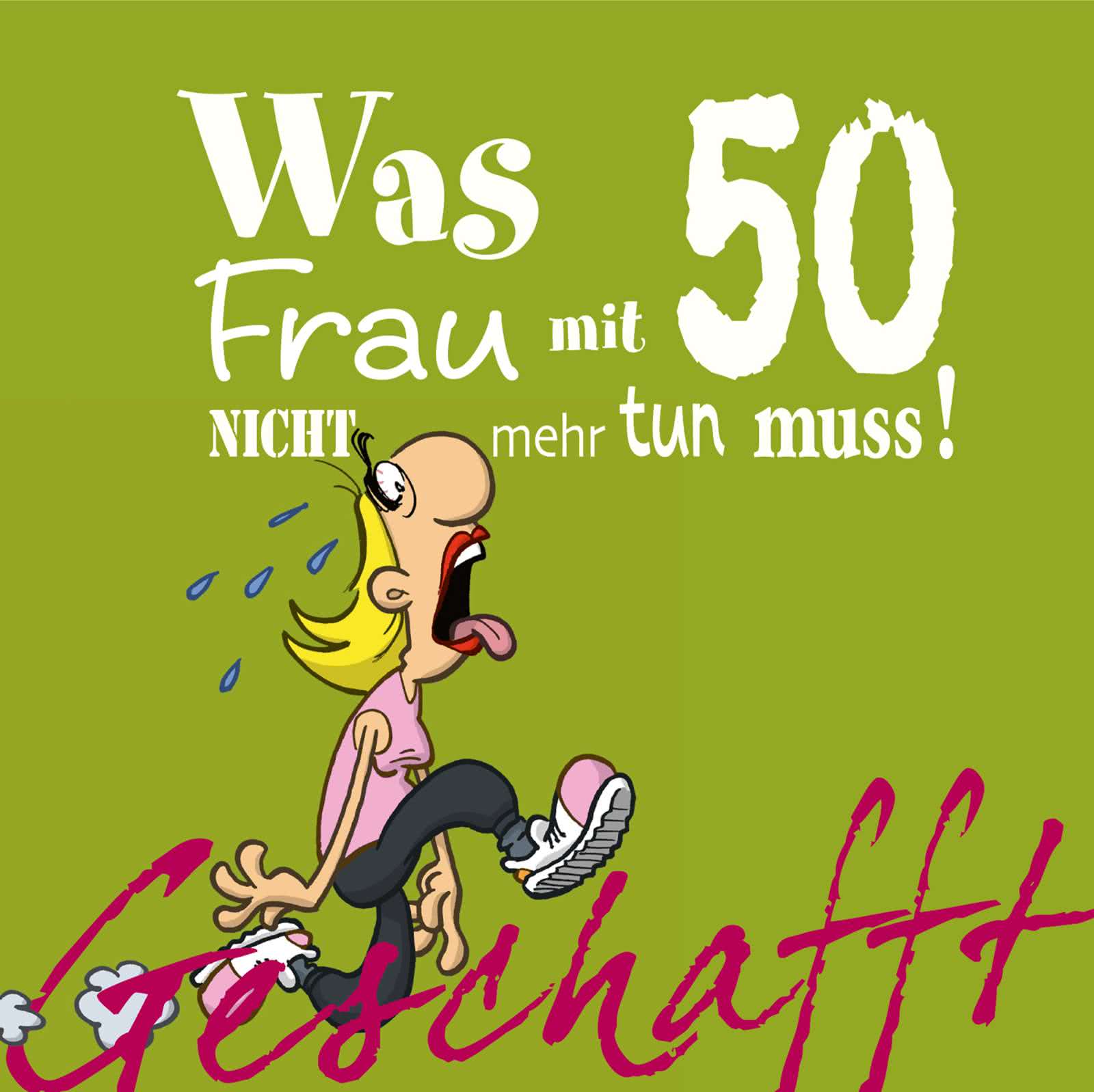 Geschafft Was Frau mit 50 nicht mehr tun muss!