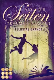 Als die Seiten träumen durften (Die Geschichtenspringer 3)