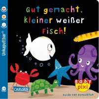 Baby Pixi (unkaputtbar) 65: Gut gemacht, kleiner weißer Fisch!