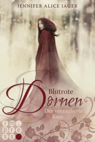 Blutrote Dornen. Der verzauberte Kuss (Rosenmärchen 2)