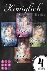 Die Königlich-Reihe: Alle vier Bände der dystopischen Prinzessinnen-Reihe in einer E-Box! (Die Königlich-Reihe)