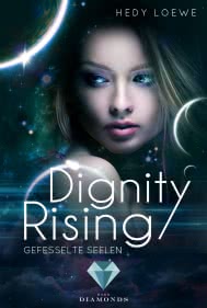 Dignity Rising 1: Gefesselte Seelen