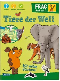 Frag doch mal ... die Maus!: Tiere der Welt