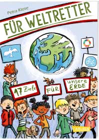 Für Weltretter: 17 Ziele für unsere Erde