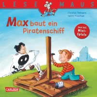 LESEMAUS: Max baut ein Piratenschiff