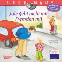 LESEMAUS 53: Jule geht nicht mit Fremden mit