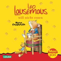 Maxi Pixi 106: Leo Lausemaus will nicht essen