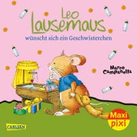 Maxi Pixi 256: Leo Lausemaus wünscht sich ein Geschwisterchen