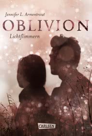 Obsidian 0: Oblivion 2. Lichtflimmern (Onyx aus Daemons Sicht erzählt)