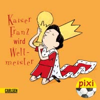 Pixi - Kaiser Franz wird Weltmeister