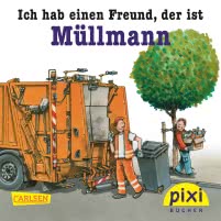 Pixi 1203: Ich hab einen Freund, der ist Müllmann