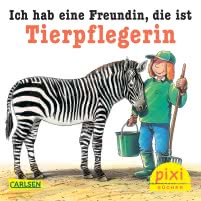 Pixi 1935: Ich hab eine Freundin, die ist Tierpflegerin