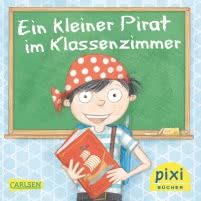 Pixi 2020: Ein kleiner Pirat im Klassenzimmer