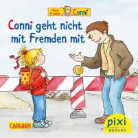 Pixi 2360: Conni geht nicht mit Fremden mit