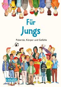 Pubertät, Körper und Gefühle - Für Jungs
