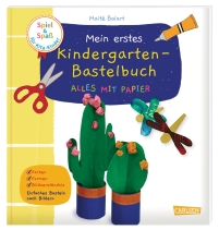 Spiel+Spaß für KiTa-Kinder: Mein erstes Kindergarten-Bastelbuch: Alles mit Papier
