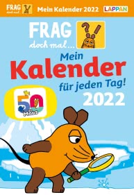 Frag doch mal ... die Maus!: Tageskalender 2022 – Mein Kalender für jeden Tag!