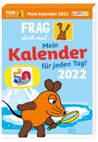 Frag doch mal ... die Maus!: Tageskalender 2022 – Mein Kalender für jeden Tag!
