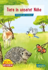 Pixi Wissen 17: Tiere in unserer Nähe