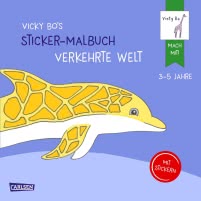 Vicky Bo's Sticker-Malbuch Verkehrte Welt: Erstes Malen, Zeichnen und Kritzeln mit Stickern