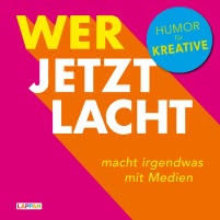 Wer jetzt lacht, macht irgendwas mit Medien
