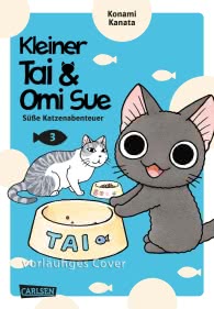 Kleiner Tai & Omi Sue - Süße Katzenabenteuer 3