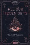 All Our Hidden Gifts - Die Macht der Karten (All Our Hidden Gifts 1)