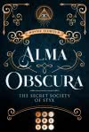 Alma Obscura. The Secret Society of Styx