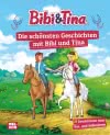 Bibi & Tina: Die schönsten Geschichten mit Bibi und Tina