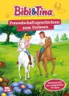 Bibi & Tina: Freundschaftsgeschichten zum Vorlesen