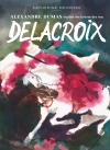 Cover von „Alexandre Dumas erzählt die Geschichte von Delacroix“