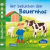 Baby Pixi (unkaputtbar) 167: Baby Pixi Soft: Wir besuchen den Bauernhof