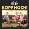 Cover von „Kopf hoch! Schwarzer Humor für die Schule“