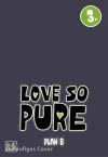 Love so Pure 3