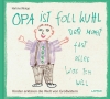 Cover von „Opa ist foll kuhl der macht fast alles was ich will“