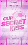 Cover von „Our Secret Kiss. Die Tochter vom Coach“