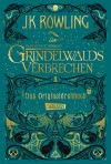 Cover von „Phantastische Tierwesen: Grindelwalds Verbrechen (Das Originaldrehbuch)“
