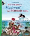 Cover von „Wie der kleine Maulwurf das Mäuslein heilte“