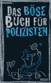 Das böse Buch für Polizisten