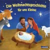 Die Weihnachtsgeschichte für uns Kleine