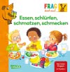 Frag doch mal ... die Maus: Essen, schlürfen, schmatzen, schmecken