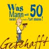 Geschafft: Was Mann mit 50 nicht mehr tun muss!