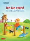 Max-Bilderbücher: Ich bin stark! Geschichten, die Mut machen 