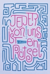 Jeder von uns ist ein Rätsel