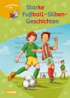 LESEMAUS zum Lesenlernen Sammelbände: Starke Fußball-Silben-Geschichten 