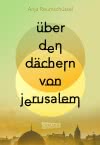Über den Dächern von Jerusalem