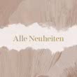 In der Mitte steht "Alle Neuheiten" und drum herum sind Farbflächen in verschiedenen Beigefarben